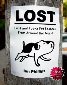 Lost Lost and Found Pet Posters from Around the World di Sara Mulvanny edito da Princeton Architectural Press