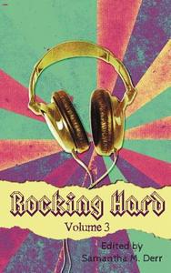 Rocking Hard Volume 3 edito da Less Than Three Press