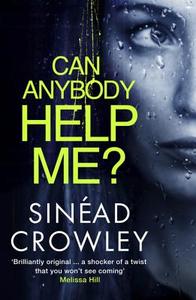 Can Anybody Help Me? di Sinead Crowley edito da Quercus Books