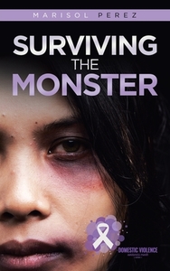 Surviving the Monster di Marisol Perez edito da AuthorHouse