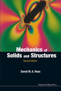 Mechanics Of Solids And Structures (2nd Edition) di David W. A. Rees edito da Imperial College Press