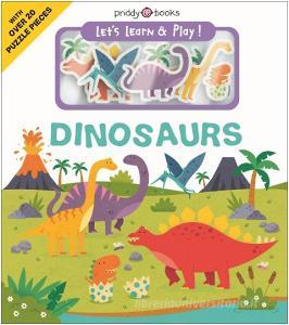 Let's Learn & Play Dinosaurs di Roger Priddy edito da Priddy Books