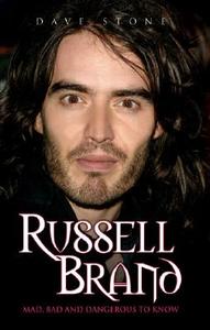 Russell Brand Mad, Bad And Dangerous To Know di Dave Stone edito da John Blake Publishing Ltd