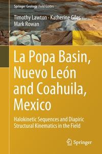 La Popa Basin, Nuevo León and Coahuila, Mexico di Timothy Lawton, Mark Rowan, Katherine Giles edito da Springer International Publishing