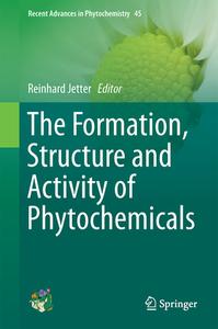 The Formation, Structure and Activity of Phytochemicals edito da Springer-Verlag GmbH