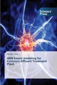 ANN based modeling for Common Effluent Treatment Plant di Monika Vyas edito da SPS