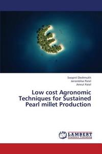 Low cost Agronomic Techniques for Sustained Pearl millet Production di Swapnil Deshmukh, Jairambhai Patel, Amrut Patel edito da LAP Lambert Academic Publishing