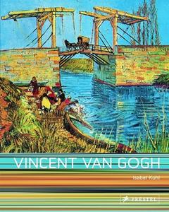 Vincent Van Gogh di Isabel Kuhl edito da Prestel