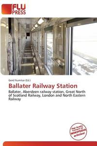 Ballater Railway Station edito da Flu Press