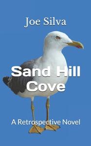 Sand Hill Cove di Silva Joe Silva edito da Independently Published
