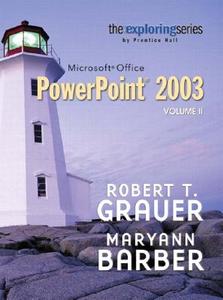 Exploring Microsoft PowerPoint 2003, Vol. 2 and Student Resource CD Package di Robert T. Grauer, Maryann Barber edito da Prentice Hall