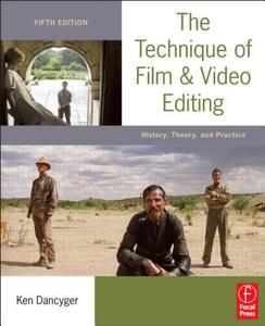 The Technique of Film and Video Editing di Ken Dancyger edito da Routledge