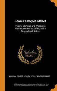 Jean-fran Ois Millet di William Ernest Henley, Jean Francois Millet edito da Franklin Classics Trade Press