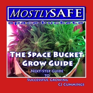 The Space Bucket Grow Guide - Next-step Guide For Successful Growing di CJ Cummings edito da Lulu.com