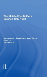 The Middle East Military Balance 19921993 di Shlomo Gazit edito da Taylor & Francis Ltd