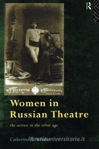 Women In Russian Theatre di Catherine Schuler edito da Routledge