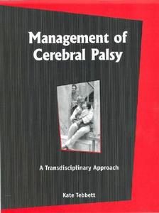 Management of Cerebal Palsy di Kate Tebbett edito da Sage