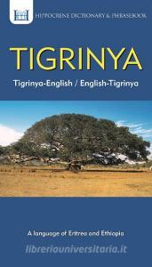Tigrinya-English/ English-Tigrinya Dictionary & Phrasebook di Tedros Hagos Weldemichael edito da Hippocrene Books Inc.,U.S.