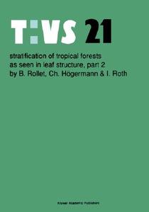 Stratification of tropical forests as seen in leaf structure di Ch. Högermann, B. Rollet, Ingrid Roth edito da Springer Netherlands