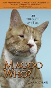 Magoo Who? Life Through My Eyes di Anne Carmichael edito da Cohesion Press