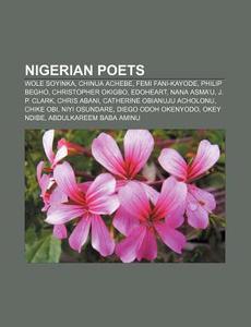 Nigerian Poets: Wole Soyinka, Chinua Ach di Books Group edito da Books LLC, Wiki Series