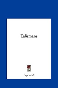 Talismans di Sepharial edito da Kessinger Publishing