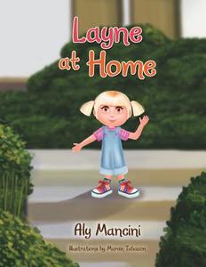 Layne At Home di Aly Mancini edito da Xlibris