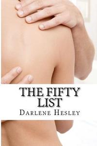 The Fifty List di Darlene Hesley edito da Createspace