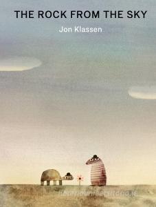 The Rock from the Sky di Jon Klassen edito da Walker Books Ltd.