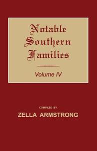 Notable Southern Families. Volume IV di Zella Armstrong edito da JANAWAY PUB INC