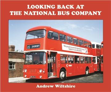 Looking Back At The National Bus Company di Andrew Wiltshire edito da Bernard Mccall