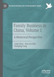 Family Business In China, Volume 1 di Ling Chen, Jian An Zhu, Hanqing Fang edito da Springer Nature Switzerland AG