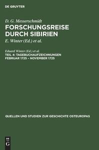 Forschungsreise durch Sibirien, Teil 4, Tagebuchaufzeichnungen Februar 1725 - November 1725 di D. G. Messerschmidt edito da De Gruyter