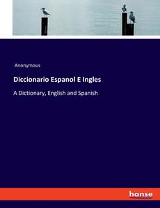 Diccionario Espanol E Ingles di Anonymous edito da hansebooks