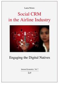 Social Crm in the Airline Industry: Engaging the Digital Natives di Laura Neises edito da Lit Verlag