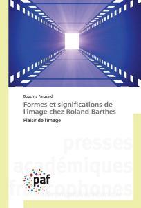 Formes et significations de l'image chez Roland Barthes di Bouchta Farqzaid edito da PAF