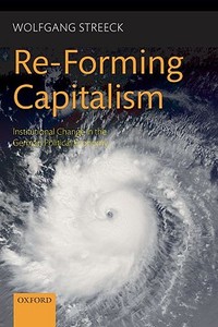 Re-Forming Capitalism di Wolfgang Streeck edito da OUP UK