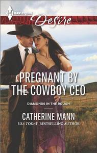 Pregnant by the Cowboy CEO di Catherine Mann edito da Harlequin