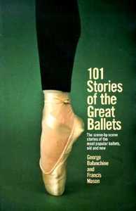 101 Stories Of The Great Ballets di George Balanchine, Francis Mason edito da Bantam Doubleday Dell Publishing Group Inc