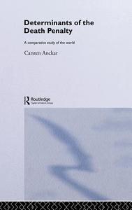 Determinants of the Death Penalty di Carsten Anckar edito da Taylor & Francis Ltd