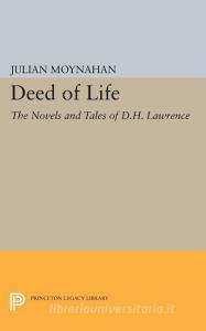 Deed of Life di Julian Moynahan edito da Princeton University Press