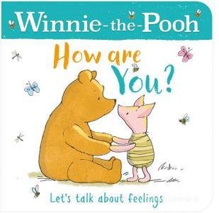 WINNIE-THE-POOH HOW ARE YOU? (A BOOK ABOUT FEELINGS) di Winnie the Pooh edito da HarperCollins Publishers