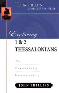 Exploring 1 & 2 Thessalonians di John (Emeritus Professor London Metropolitan University) Phillips edito da Kregel Publications,U.S.
