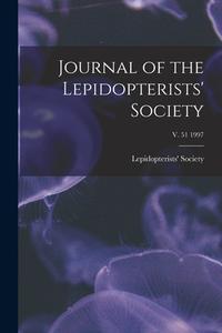 Journal of the Lepidopterists' Society; v. 51 1997 edito da LIGHTNING SOURCE INC