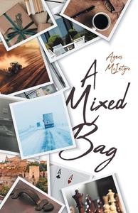 A Mixed Bag di Agnes McIntyre edito da FriesenPress