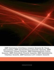 2009 National Football League Season By di Hephaestus Books edito da Hephaestus Books