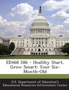 Ed468 286 - Healthy Start, Grow Smart edito da Bibliogov