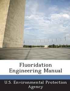 Fluoridation Engineering Manual edito da Bibliogov