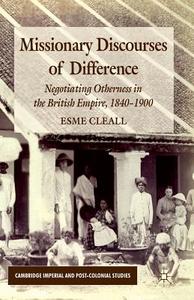 Missionary Discourses of Difference di E. Cleall edito da Palgrave Macmillan UK