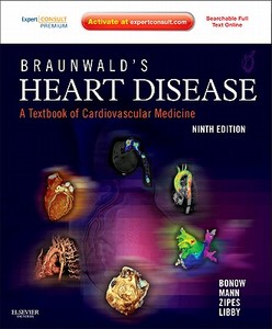 Braunwald\'s Heart Disease: A Textbook Of Cardiovascular Medicine di Robert O. Bonow, Douglas L. Mann, Douglas P. Zipes, Peter Libby edito da Elsevier - Health Sciences Division